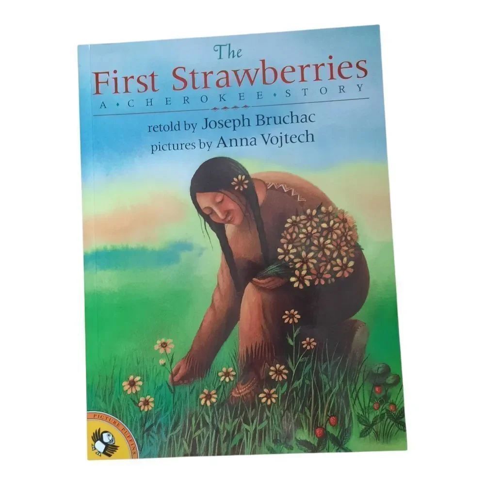 The First Strawberries: A Cherokee Story Book